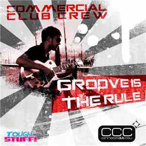 Commercial Club Crew - Groove Is The Rule