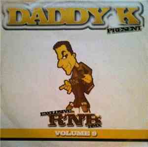 Daddy K - Exclusive R'N'B Remixes Volume 9