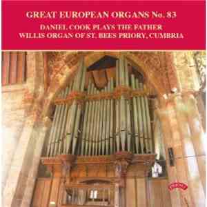 Daniel Cook  - Daniel Cook Plays The Father Willis Organ Of St.Bees Priory, Cumbria