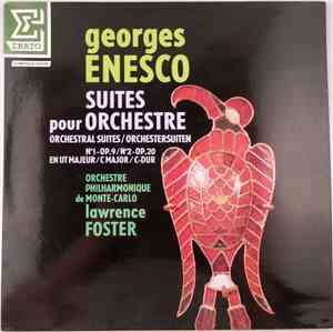Georges Enesco - Orchestre Philharmonique De Monte-Carlo, Lawrence Foster - Suites Pour Orchestre / Orchestral Suites / Orchestersuiten (Nº 1 - Op. 9 / Nº 2 - Op. 20 En Ut Majeur / C Major / C-dur)