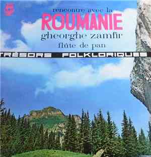 Gheorghe Zamfir - Rencontre Avec La Roumanie - Flûte De Pan