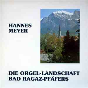 Hannes Meyer - Die Orgel-Landschaft, Bad Ragaz-Pfäfers