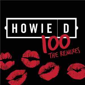 Howie D - 100 (The Remixes)