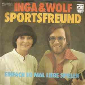 Inga & Wolf - Sportsfreund / Einfach So Mal Liebe Spielen