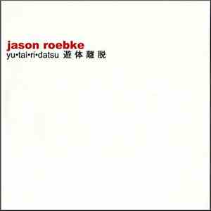 Jason Roebke - Yutairidatsu