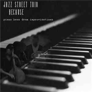 Jazz Street Trio - Because