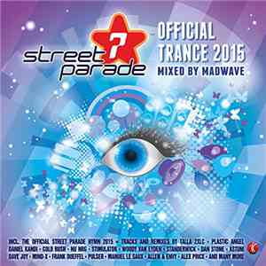 Madwave - Street Parade 2015 Official Trance