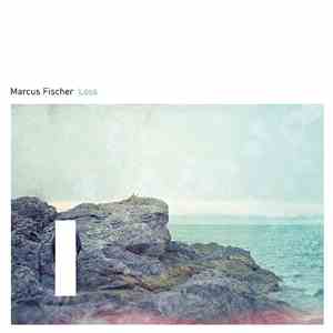 Marcus Fischer  - Loss