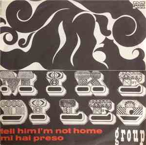 Mike Di Leo Group - Mi Hai Preso / Tell Him I’m Not Home