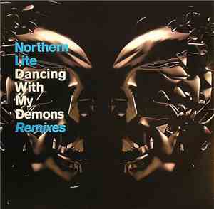 Northern Lite - Dancing With My Demons Remixes