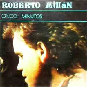 Roberto Millan  - Cinco Minutos