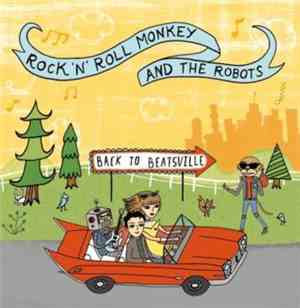 Rock 'N' Roll Monkey And The Robots - Back To Beatsville