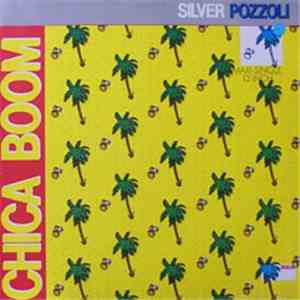 Silver Pozzoli - Chica Boom