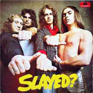 Slade - Slayed?