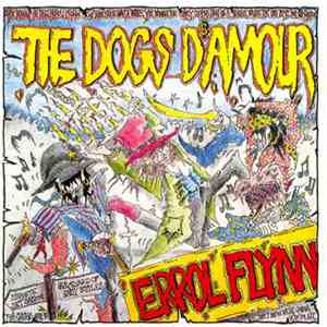 The Dogs D'Amour - Errol Flynn