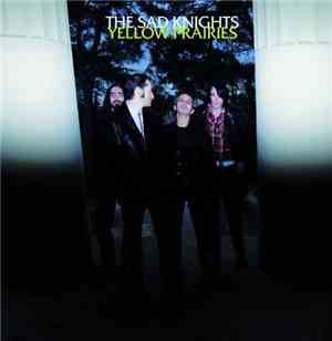 The Sad Knights - Yellow Prairies