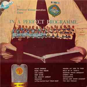 The Services Commemoration Choir Under The Baton Of Alan Dudley - In A Perfect Programme