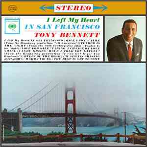 Tony Bennett - I Left My Heart In San Francisco