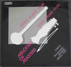 Ustad Vilayat Khan / Ustad Munir Khan / Zamir Ahmad Khan - Melodies Of Masters