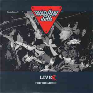 Warsaw Dolls - Liver For The Music