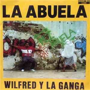 Wilfred Y La Ganga - La Abuela