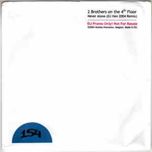 2 Brothers On The 4th Floor - Never Alone (DJ Hen 2004 Remix)