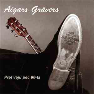 Aigars Grāvers - Pret Vēju Pēc 90-tā