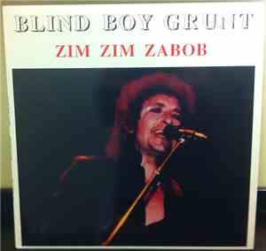 Blind Boy Grunt - Zim Zam Zabob