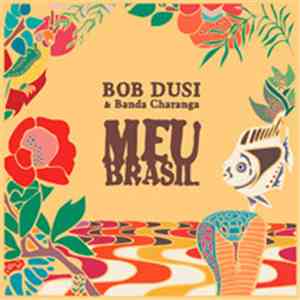 Bob Dusi & Banda Charanga - Meu Brasil