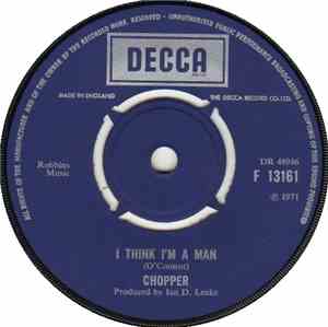 Chopper  - Singer Without A Song / I Think I'm A Man