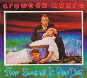 Crowded House - Four Seasons In One Day
