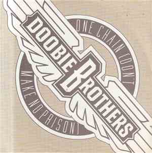 Doobie Brothers - One Chain (Don't Make No Prison)
