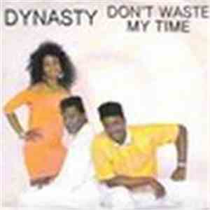 Dynasty - Don't Waste My Time