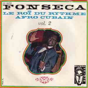 Fonseca Et Ses Anges Noirs - Le Roi Du Rythme Afro Cubain Vol.2