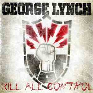 George Lynch - Kill All Control