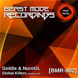 Goldie  & NuroGL - Global Killers