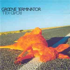 Groove Terminator - Road Kill