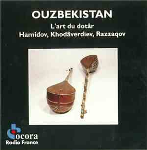 Hamidov, Khodâverdiev, Razzakov - Ouzbekistan - L'Art Du Dotâr