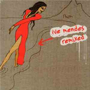 Ive Mendes - Remixed