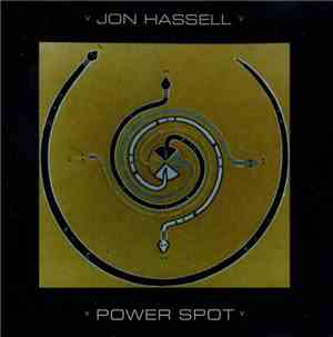 Jon Hassell - Power Spot