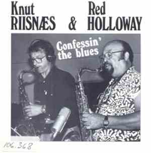Knut Riisnæs & Red Holloway - Confessin' The Blues