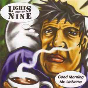 Lights Out By Nine - Good Morning Mr. Universe