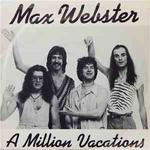 Max Webster - A Million Vacations