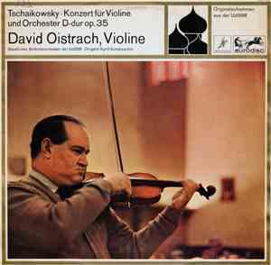 Pyotr Ilyich Tchaikovsky, David Oistrach - Konzert für Violine und Orchester D-dur Op. 35