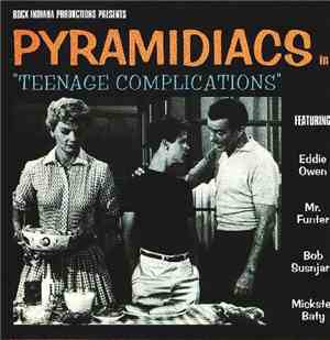 Pyramidiacs - Teenage Complications
