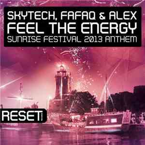 Skytech, Fafaq & Alex - Feel The Energy (Sunrise Festival 2013 Anthem)