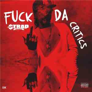 Strap Da Fool - Fuck Da Critics