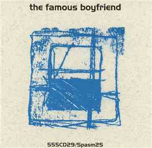 The Famous Boyfriend - Making Love All Night Wrong / The Famous Boyfriend