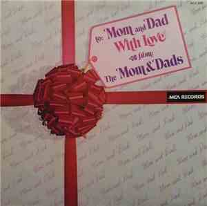 The Mom And Dads - To: Mom And Dad With Love From: The Mom & Dads
