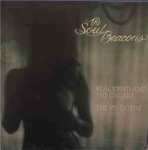 The Soul Beacons - Blackbird And The Oxcart / The Phntom